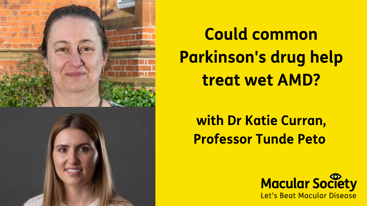 Headshots of Dr Katie Curran and Professor Tunde Peto with text reading 'Could common Parkinson's drug help treat wet AMD?' 