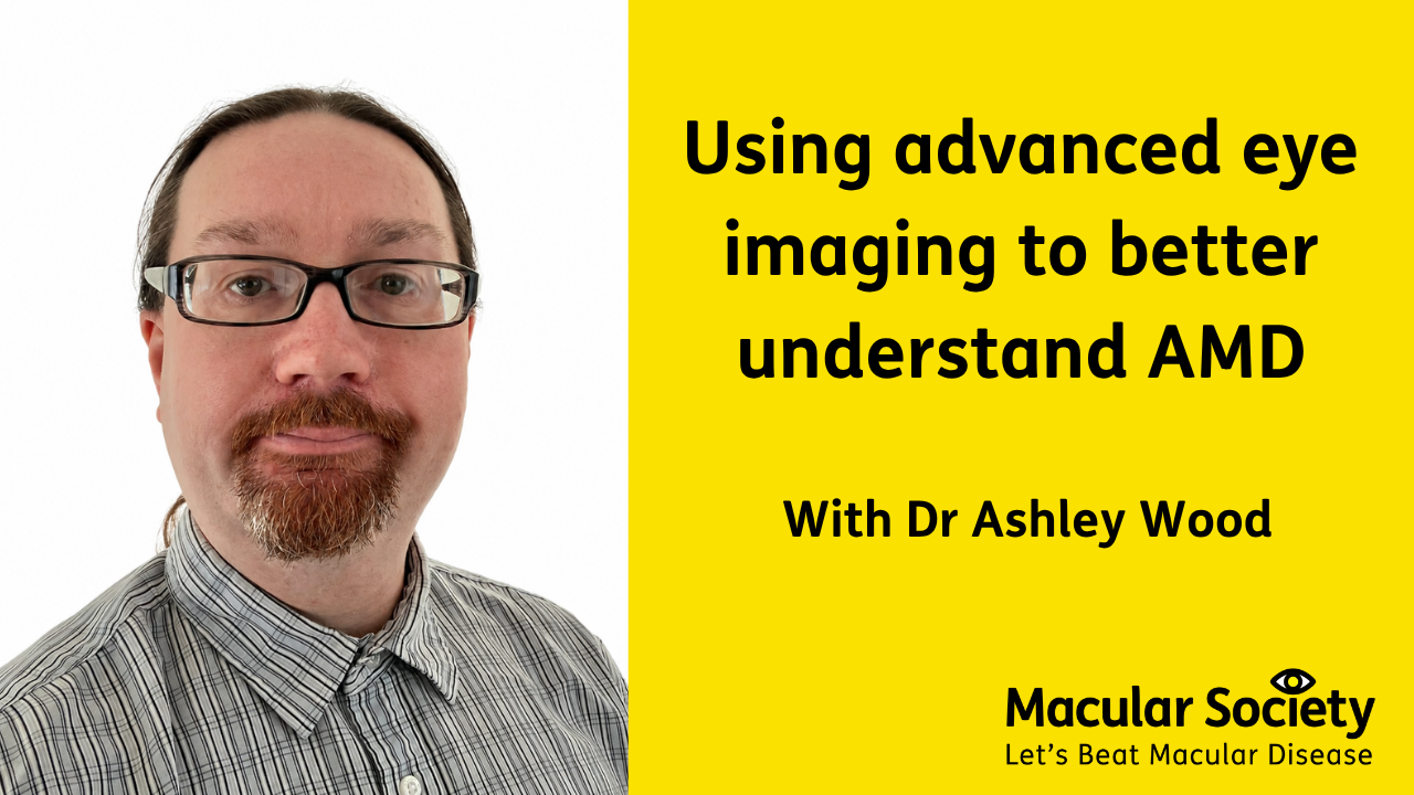 Dr Ashley Wood a white male, with long hair tied back and a beard looking to camera. To the left of his image there is text on a yellow background that reads 'Using advanced eye imaging to better understand AMD'. 